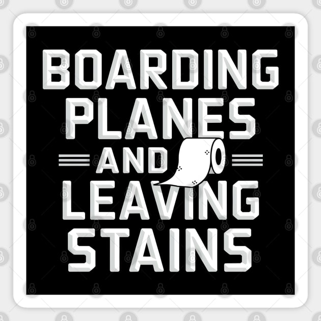 Boarding Planes and Leaving Stains Magnet by MakerMind8.2
